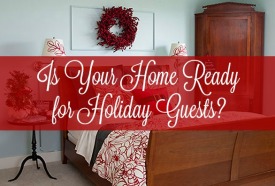 is your home ready for holiday guests?